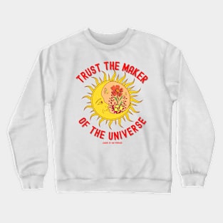 Celestial Sun Moon Universe Trust the Maker Crewneck Sweatshirt